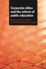 Corporate elites and the reform of public education - eBook