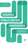 Leading Public Sector Innovation (Second Edition) : Co-creating for a Better Society - Book