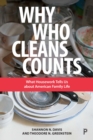 Why Who Cleans Counts : What Housework Tells Us about American Family Life - eBook