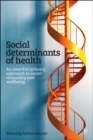 Social Determinants of Health : An Interdisciplinary Approach to Social Inequality and Wellbeing - eBook