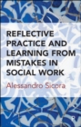 Reflective Practice and Learning From Mistakes in Social Work - eBook