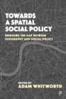 Towards a Spatial Social Policy : Bridging the Gap Between Geography and Social Policy - eBook