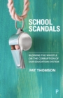 School scandals : Blowing the whistle on the corruption of our education system - Book