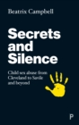 Secrets and Silence : Uncovering the Legacy of the Cleveland Child Sexual Abuse Case - Book