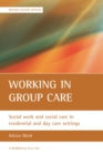 Working in group care : Social work and social care in residential and day care settings - eBook