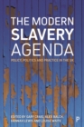 The modern slavery agenda : Policy, politics and practice - eBook