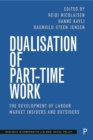 Dualisation of Part-Time Work : The Development of Labour Market Insiders and Outsiders - eBook