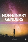 Non-Binary Genders : Navigating Communities, Identities, and Healthcare - eBook