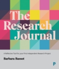 The Research Journal : A Reflective Tool for Your First Independent Research Project - Book