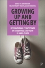 Growing Up and Getting By : International Perspectives on Childhood and Youth in Hard Times - eBook