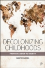 Decolonizing Childhoods : From Exclusion to Dignity - eBook