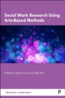 Social Work Research Using Arts-Based Methods - Book