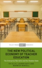 The New Political Economy of Teacher Education : The Enterprise Narrative and the Shadow State - eBook