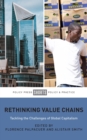 Rethinking Value Chains : Tackling the Challenges of Global Capitalism - Book