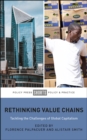 Rethinking Value Chains : Tackling the Challenges of Global Capitalism - eBook