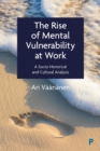 The Rise of Mental Vulnerability at Work : A Socio-Historical and Cultural Analysis - eBook
