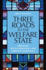 Three Roads to the Welfare State : Liberalism, Social Democracy and Christian Democracy - Book