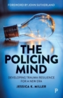 The Policing Mind : Developing Trauma Resilience for a New Era - Book
