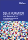 Ageing, Men and Social Relations : New Perspectives on Masculinities and Men’s Social Connections in Later Life - eBook