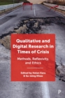 Qualitative and Digital Research in Times of Crisis : Methods, Reflexivity, and Ethics - Book