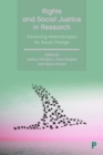 Rights and Social Justice in Research : Advancing Methodologies for Social Change - Book