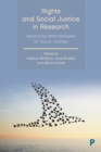 Rights and Social Justice in Research : Advancing Methodologies for Social Change - eBook