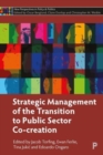 Strategic Management of the Transition to Public Sector Co-Creation - Book