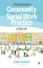 A Practical Guide to Community Social Work Practice in the UK - eBook