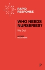 Who Needs Nurseries? : We Do! - eBook