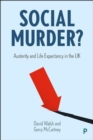 Social Murder? : Austerity and Life Expectancy in the UK - Book