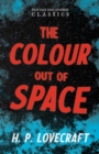 The Colour Out of Space (Fantasy and Horror Classics) : With a Dedication by George Henry Weiss - eBook