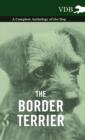 The Border Terrier - A Complete Anthology of the Dog - - eBook