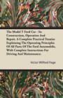 The Model T Ford Car - Its Construction, Operation and Repair. a Complete Practical Treatise Explaining the Operating Principles of All Parts of the F - eBook