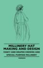 Millinery Hat Making and Design - Fancy and Draped Crowns and Special-Purpose Millinery - eBook