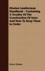 Disston Lumberman Handbook - Containing A Treatise Of The Construction Of Saws And How To Keep Them In Order - eBook