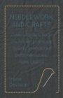 Needlework and Crafts - Every Woman's Book on the Arts of Plain Sewing, Embroidery, Dressmaking and Home Crafts - eBook