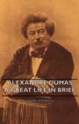 Alexandre Dumas - A Great Life in Brief - eBook