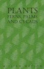 Plants - Ferns, Palms and Cycads - eBook