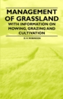 Management of Grassland - With Information on Mowing, Grazing and Cultivation - eBook