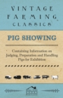 Pig Showing - Containing Information on Judging, Preparation and Handling Pigs for Exhibition - eBook