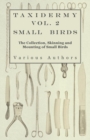 Taxidermy Vol.2 Small Birds - The Collection, Skinning and Mounting of Small Birds - eBook