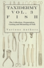 Taxidermy Vol. 3 Fish - The Collection, Preparation, Casting and Mounting of Fish - eBook