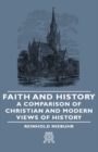 Faith and History - A Comparison of Christian and Modern Views of History - eBook