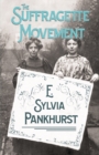 The Suffragette Movement : An Intimate Account of Persons and Ideals - With an Introduction by Dr Richard Pankhurst - eBook