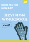 REVISE AQA: GCSE Science A Revision Workbook Higher - Book