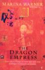 The Dragon Empress : Life and Times of Tz'u-hsi 1835-1908 Empress Dowager of China - eBook