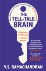 The Tell-Tale Brain : Unlocking the Mystery of Human Nature - eBook