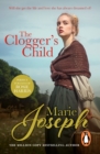 The Clogger's Child : a wonderfully enchanting and moving Lancashire saga of innocence, suffering and the will to succeed.  Guaranteed to stay with you forever - eBook