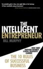 The Intelligent Entrepreneur : How Three Harvard Business School Graduates Learned the 10 Rules of Successful Business - eBook