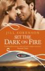 Set the Dark on Fire: A Rouge Romantic Suspense - eBook
